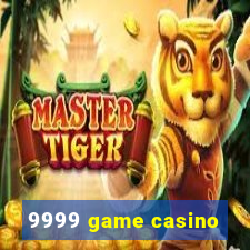 9999 game casino